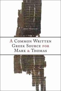 Cover image for A Common Written Greek Source for Mark and Thomas