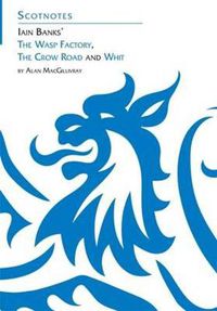 Cover image for Three Novels of Iain Banks: Whit, The Crow Road and The Wasp Factory: (Scotnotes Study Guides)