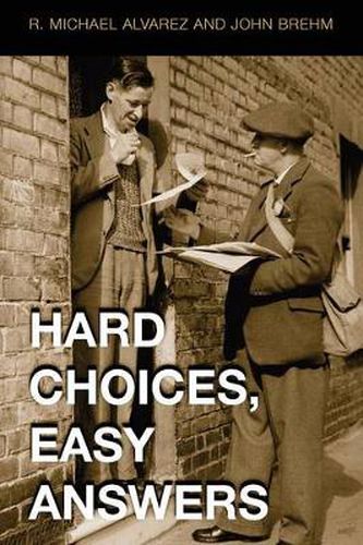 Cover image for Hard Choices, Easy Answers: Values, Information and American Public Opinion