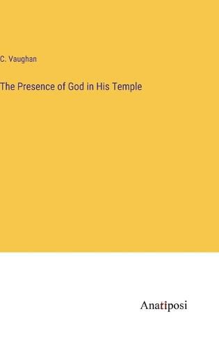 Cover image for The Presence of God in His Temple