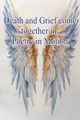 Cover image for Death and Grief come together in Poetry in Motion