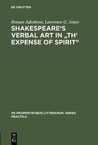 Cover image for Shakespeare's Verbal Art in  Th' Expense of Spirit