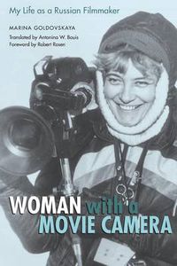 Cover image for Woman with a Movie Camera: My Life as a Russian Filmmaker