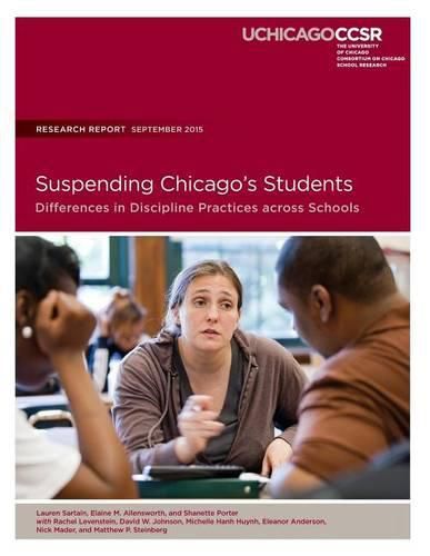 Cover image for Suspending Chicago's Students: Differences in Discipline Practicess across Schools