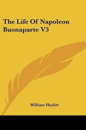 Cover image for The Life Of Napoleon Buonaparte V3