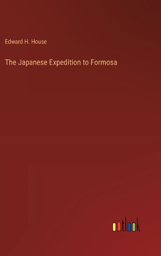 The Japanese Expedition to Formosa