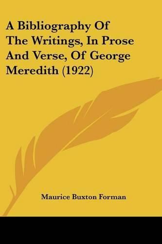 Cover image for A Bibliography of the Writings, in Prose and Verse, of George Meredith (1922)