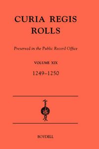 Cover image for Curia Regis Rolls preserved in the Public Record Office XIX  [33-34 Henry III] (1249-1250)