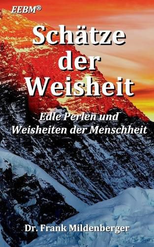 Schatze der Weisheit: Edle Perlen und Weisheiten der Menschheit