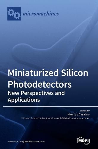 Cover image for Miniaturized Silicon Photodetectors: New Perspectives and Applications