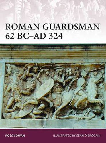 Cover image for Roman Guardsman 62 BC-AD 324