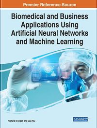 Cover image for Biomedical and Business Applications Using Artificial Neural Networks and Machine Learning