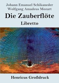 Cover image for Die Zauberfloete (Grossdruck): Libretto