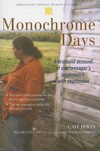 Cover image for Monochrome Days: A First-Hand Account of One Teenager's Experience With Depression