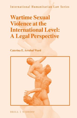 Cover image for Wartime Sexual Violence at the International Level: A Legal Perspective