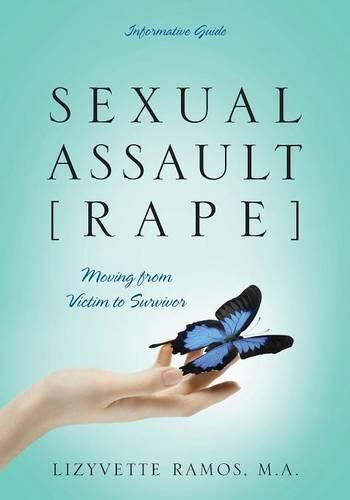 Cover image for Sexual Assault [Rape]: Moving from Victim to Survivor - Informative Guide