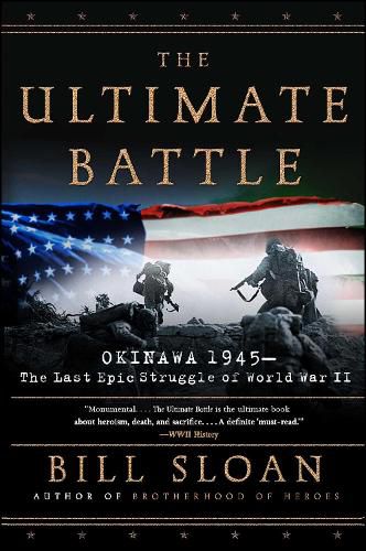 Cover image for The Ultimate Battle: Okinawa 1945--The Last Epic Struggle of World War II