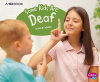 Cover image for Some Kids are Deaf: a 4D Book (Understanding Differences)