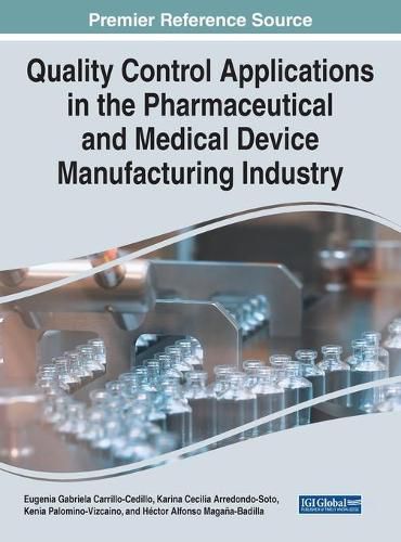Cover image for Quality Control Applications in the Pharmaceutical and Medical Device Manufacturing Industry