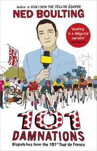 Cover image for 101 Damnations: Dispatches from the 101st Tour de France