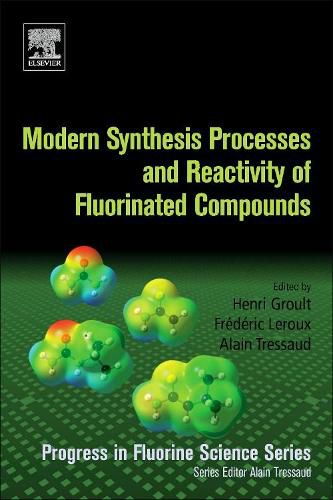 Modern Synthesis Processes and Reactivity of Fluorinated Compounds: Progress in Fluorine Science