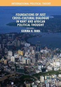 Cover image for Foundations of Just Cross-Cultural Dialogue in Kant and African Political Thought