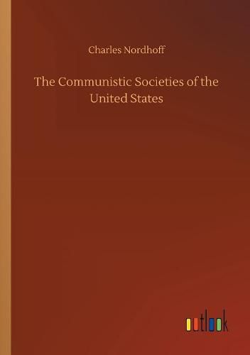 The Communistic Societies of the United States