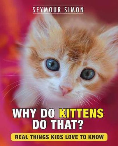 Why Do Kittens Do That?: Real Things Kids Love to Know