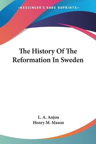 Cover image for The History Of The Reformation In Sweden