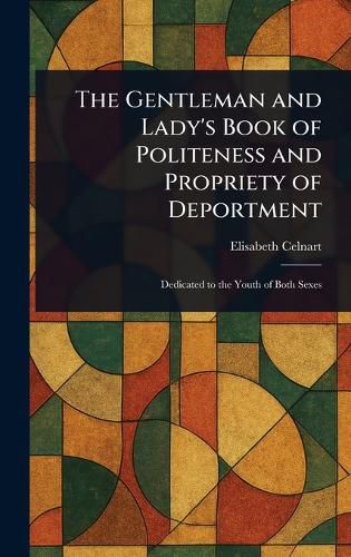 Cover image for The Gentleman and Lady's Book of Politeness and Propriety of Deportment