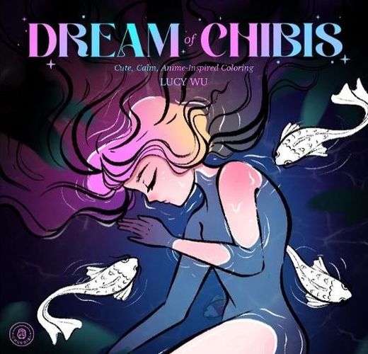 Cover image for Dream of Chibis: Cute, Calm, Anime-Inspired Coloring