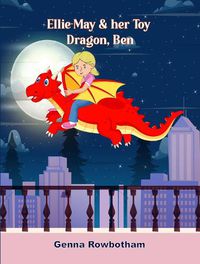 Cover image for Ellie-May & her Toy Dragon, Ben