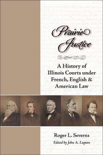 Prairie Justice: History of Illinois Courts under French, English and American Law