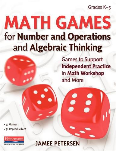 Cover image for Math Games for Number and Operations and Algebraic Thinking: Games to Support Independent Practice in Math Workshop and More