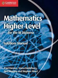 Cover image for Mathematics for the IB Diploma Higher Level Solutions Manual