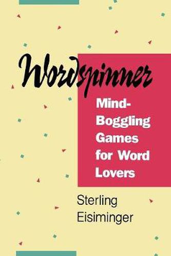 Cover image for Wordspinner: Mind-Boggling Games for Word Lovers