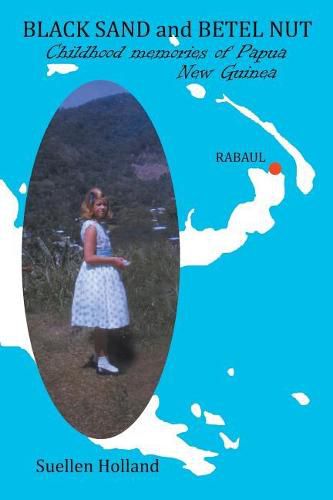 Cover image for Black Sand and Betel Nut: Childhood Memories of Papua New Guinea