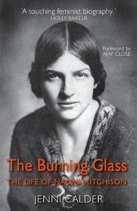 Cover image for The Burning Glass: The Life of Naomi Mitchison