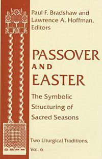 Cover image for Passover and Easter: The Symbolic Structuring of Sacred Seasons