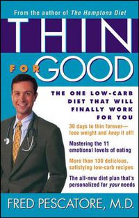 Cover image for Thin for Good: The One Low-carb Diet That Will Finally Work for You