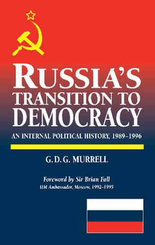 Cover image for Russia's Transition to Democracy: An Internal Political History, 1989-1996