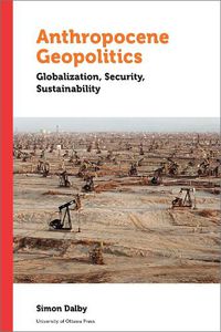 Cover image for Anthropocene Geopolitics: Globalization, Security, Sustainability