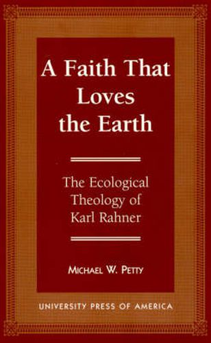 Cover image for A Faith that Loves the Earth: The Ecological Theology of Karl Rahner