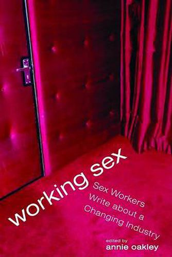 Cover image for Working Sex: Sex Workers Write About a Changing Industry