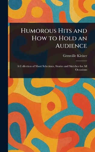 Cover image for Humorous Hits and How to Hold an Audience