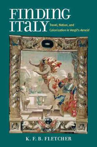 Cover image for Finding Italy: Travel, Colonization, and Nation in Vergil's Aeneid