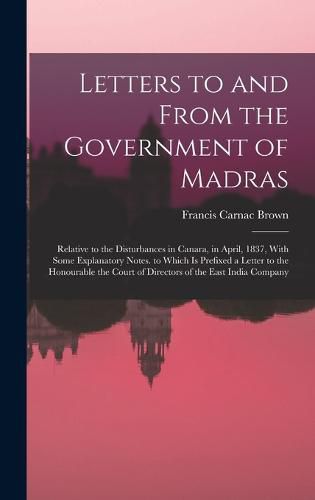 Letters to and From the Government of Madras