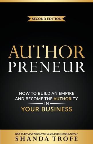 Cover image for Authorpreneur: How to Build an Empire and Become the Authority in Your Business