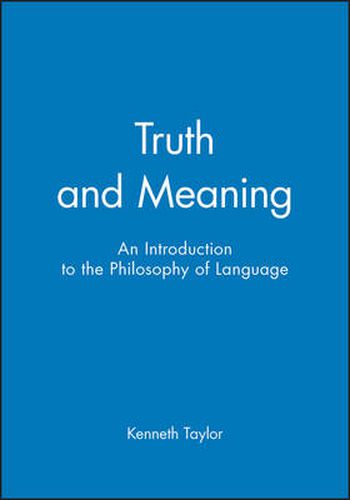 Truth and Meaning: Introduction to the Philosophy of Language