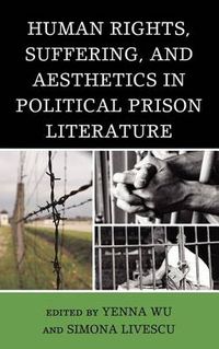 Cover image for Human Rights, Suffering, and Aesthetics in Political Prison Literature